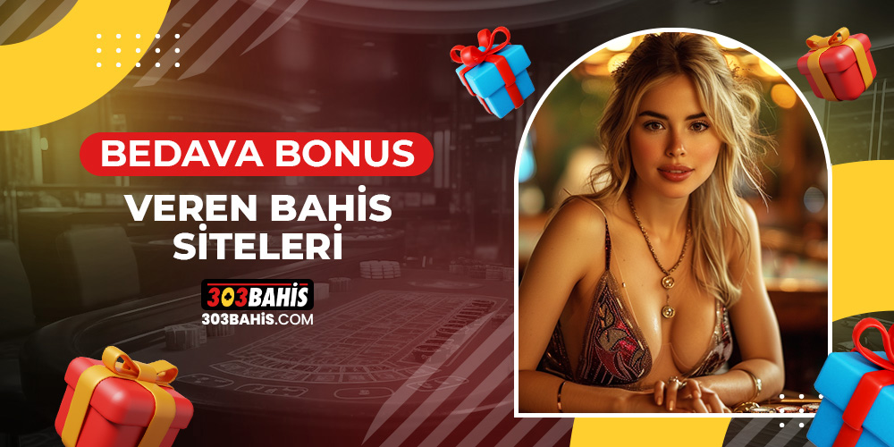 BEDAVA-BONUS-VEREN-BAHİS-SİTELERİ