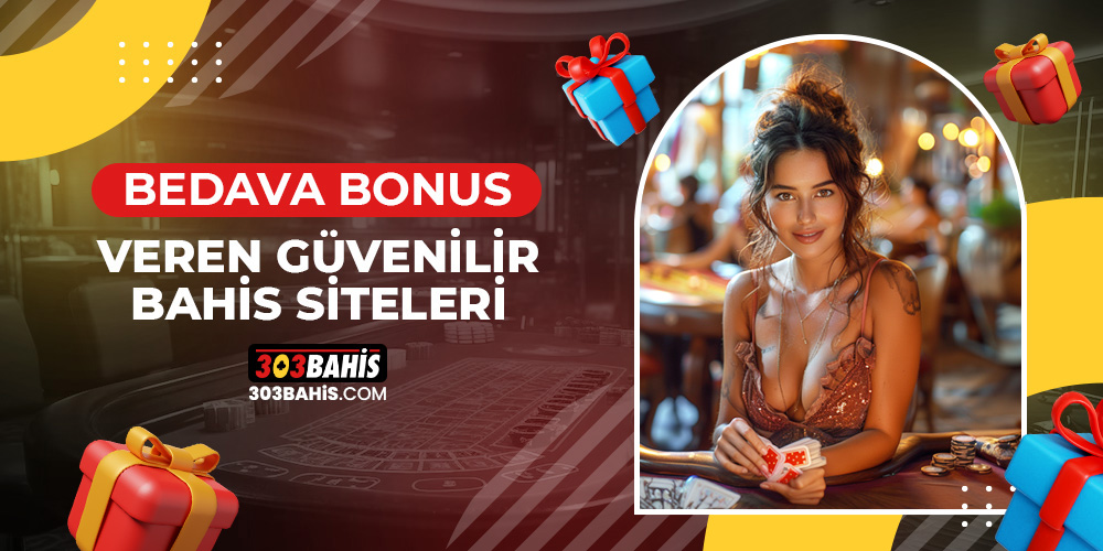 BEDAVA-BONUS-VEREN-GÜVENİLİR-BAHİS-SİTELERİ